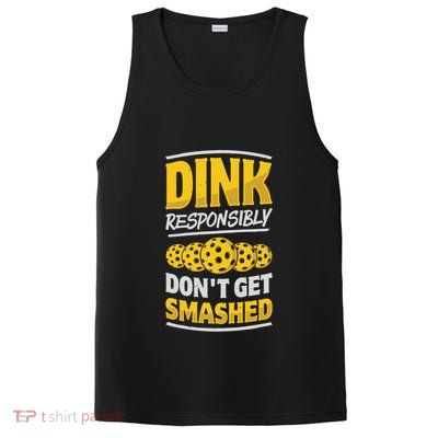 Dink Responsibly DonT Get Smashed Pickleball Paddleball Cute Gift PosiCharge Competitor Tank