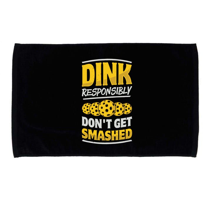 Dink Responsibly DonT Get Smashed Pickleball Paddleball Cute Gift Microfiber Hand Towel