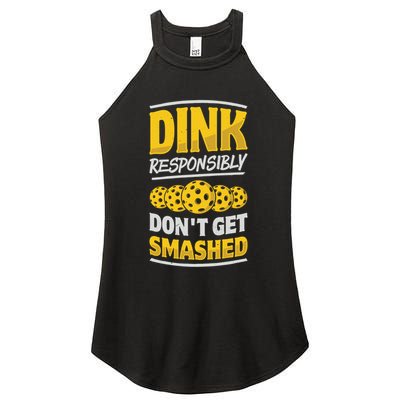 Dink Responsibly DonT Get Smashed Pickleball Paddleball Cute Gift Women's Perfect Tri Rocker Tank