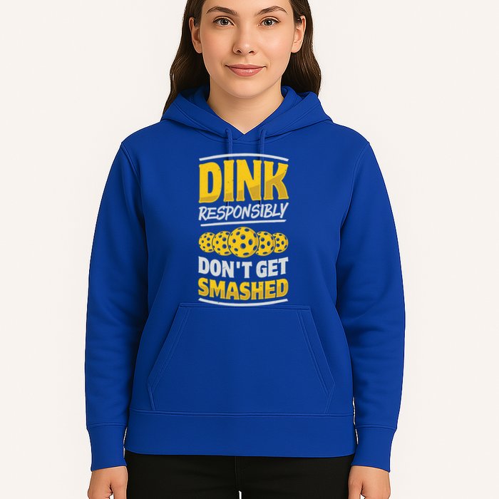 Dink Responsibly DonT Get Smashed Pickleball Paddleball Cute Gift Hoodie