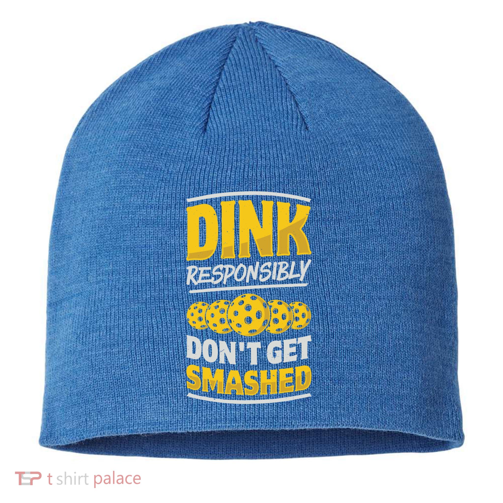Dink Responsibly DonT Get Smashed Pickleball Paddleball Cute Gift Sustainable Beanie