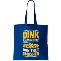 Dink Responsibly DonT Get Smashed Pickleball Paddleball Cute Gift Bag