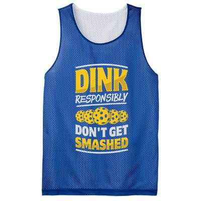 Dink Responsibly DonT Get Smashed Pickleball Paddleball Cute Gift Mesh Reversible Basketball Jersey Tank