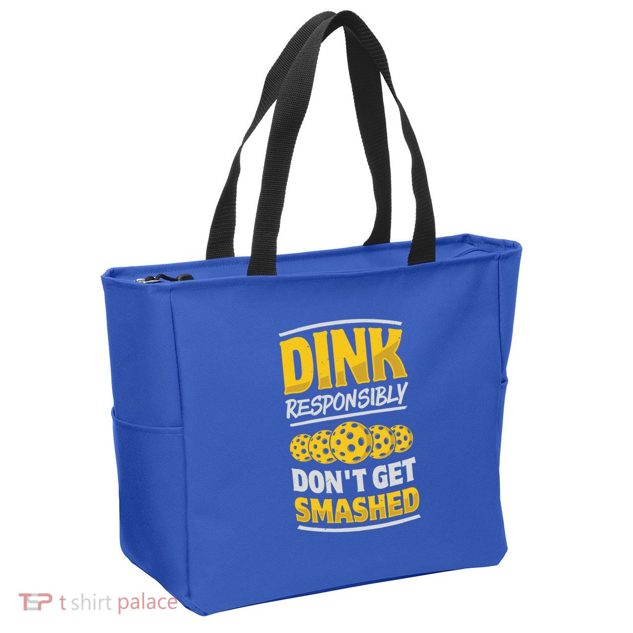 Dink Responsibly DonT Get Smashed Pickleball Paddleball Cute Gift Zip Tote Bag