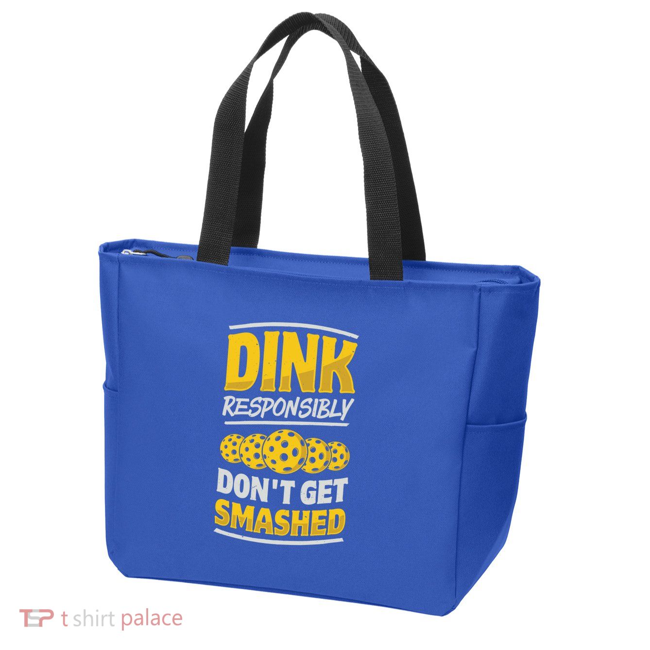 Dink Responsibly DonT Get Smashed Pickleball Paddleball Cute Gift Zip Tote Bag