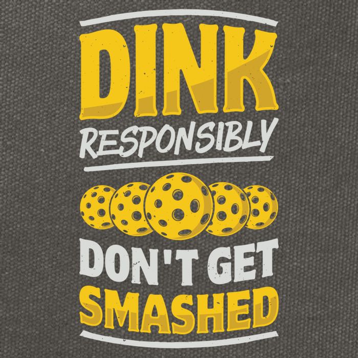 Dink Responsibly DonT Get Smashed Pickleball Paddleball Cute Gift Cotton Canvas Backpack