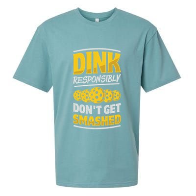 Dink Responsibly DonT Get Smashed Pickleball Paddleball Cute Gift Sueded Cloud Jersey T-Shirt