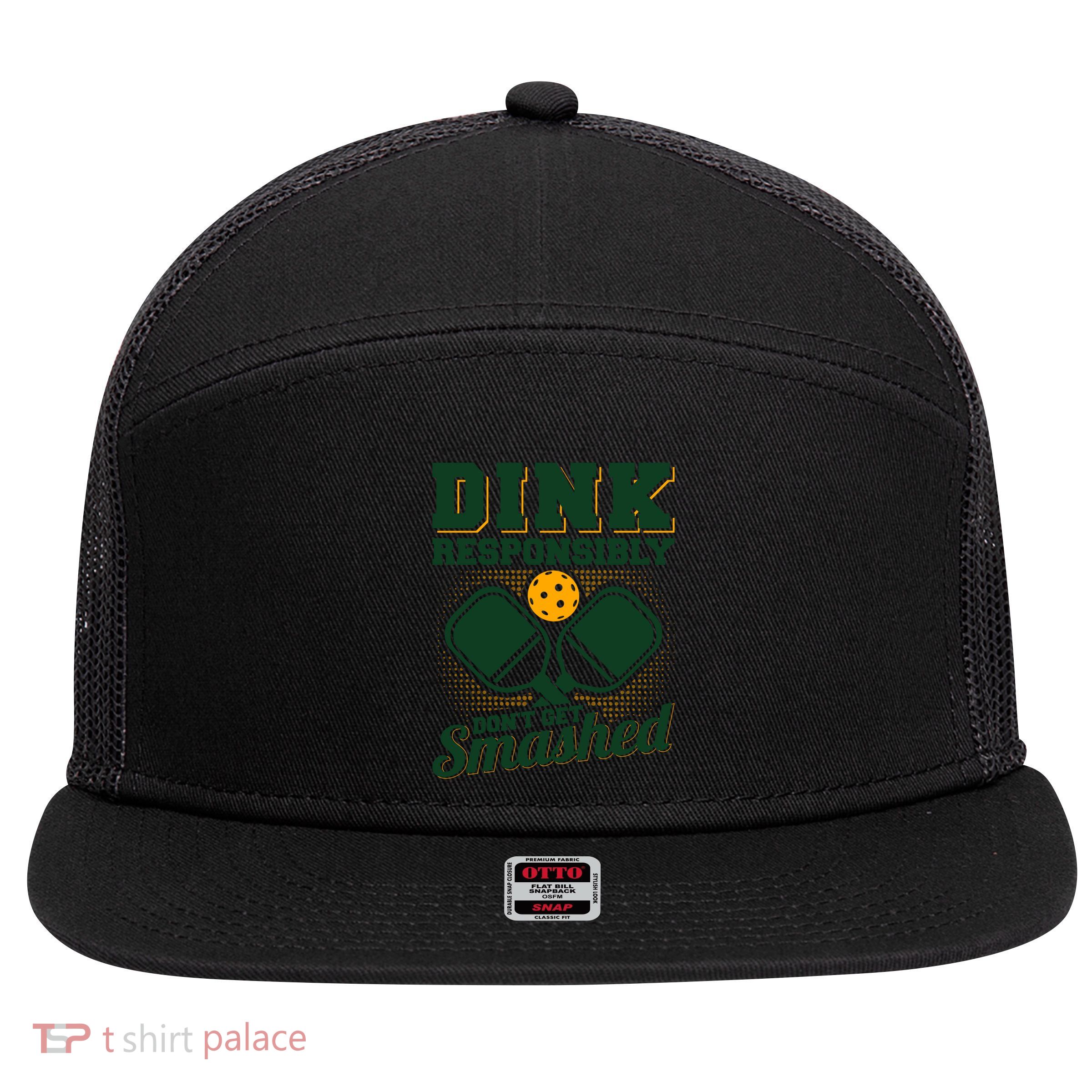 Dink Responsibly DonT Get Smashed Funny Pickleball Gift 7 Panel Mesh Trucker Snapback Hat