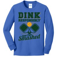 Dink Responsibly DonT Get Smashed Funny Pickleball Gift Kids Long Sleeve Shirt