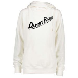 Dammit Randy Womens Funnel Neck Pullover Hood