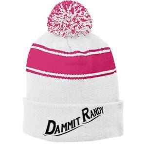 Dammit Randy Stripe Pom Pom Beanie