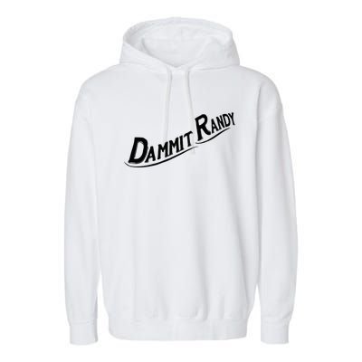 Dammit Randy Garment-Dyed Fleece Hoodie