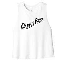 Dammit Randy Women's Racerback Cropped Tank