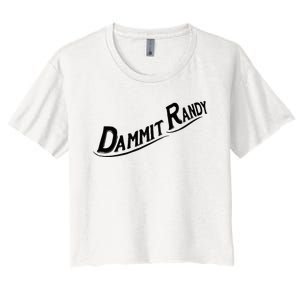 Dammit Randy Women's Crop Top Tee