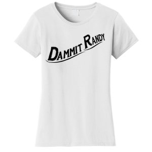 Dammit Randy Women's T-Shirt