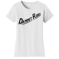 Dammit Randy Women's T-Shirt