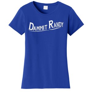 Dammit Randy Women's T-Shirt