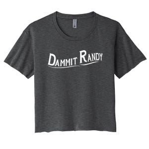 Dammit Randy Women's Crop Top Tee