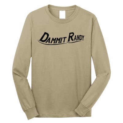 Dammit Randy Long Sleeve Shirt