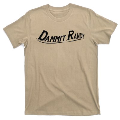 Dammit Randy T-Shirt