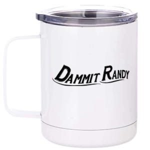 Dammit Randy 12 oz Stainless Steel Tumbler Cup