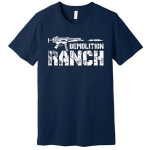 Demolition Ranch Premium T-Shirt