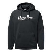 Dammit Randy Dammit Randy Performance Fleece Hoodie