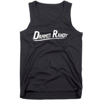 Dammit Randy Dammit Randy Tank Top