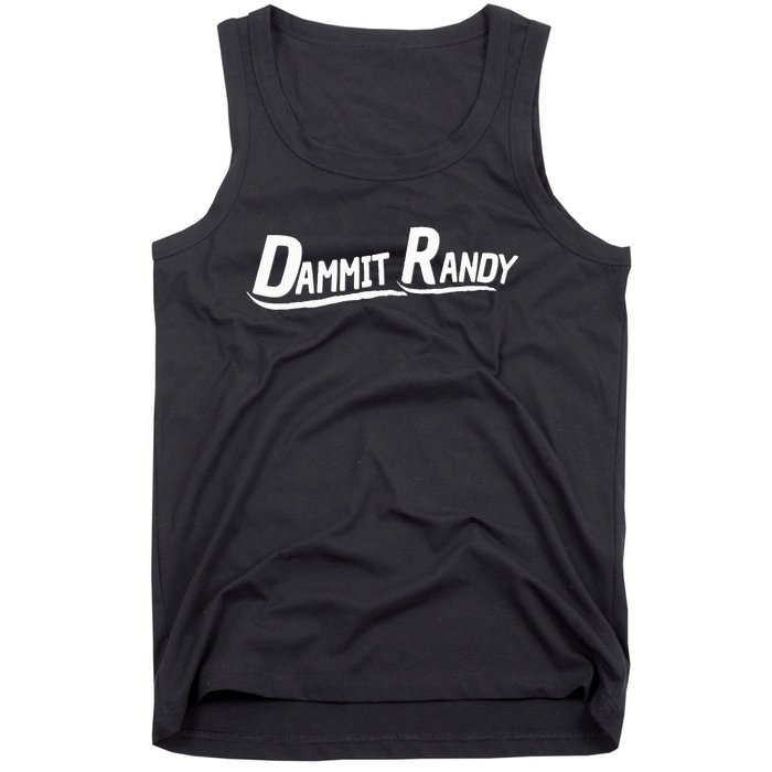 Dammit Randy Dammit Randy Tank Top