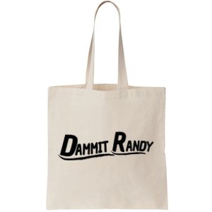 Dammit Randy Tote Bag