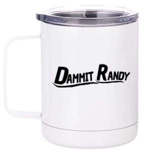 Dammit Randy 12 oz Stainless Steel Tumbler Cup