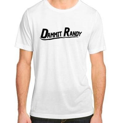 Dammit Randy Adult ChromaSoft Performance T-Shirt