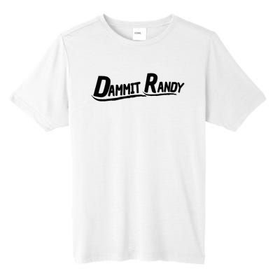 Dammit Randy Tall Fusion ChromaSoft Performance T-Shirt