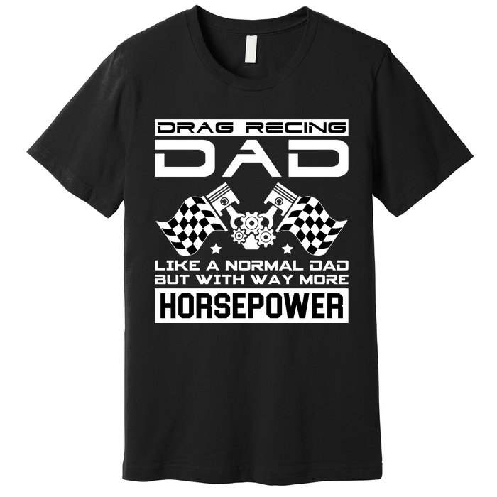 Drag Recing Dad Premium T-Shirt