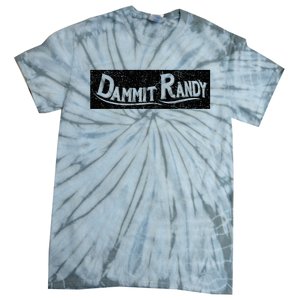 Dammit Randy Tie-Dye T-Shirt