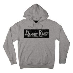 Dammit Randy Tall Hoodie