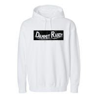 Dammit Randy Garment-Dyed Fleece Hoodie