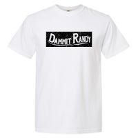 Dammit Randy Garment-Dyed Heavyweight T-Shirt