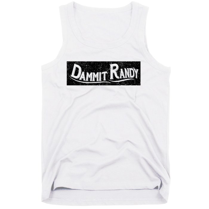 Dammit Randy Tank Top