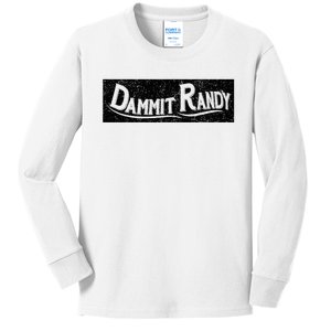 Dammit Randy Kids Long Sleeve Shirt