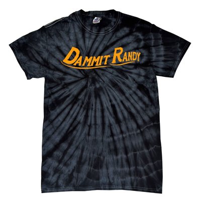 Dammit Randy Tie-Dye T-Shirt