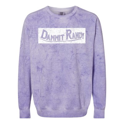 Dammit Randy Colorblast Crewneck Sweatshirt