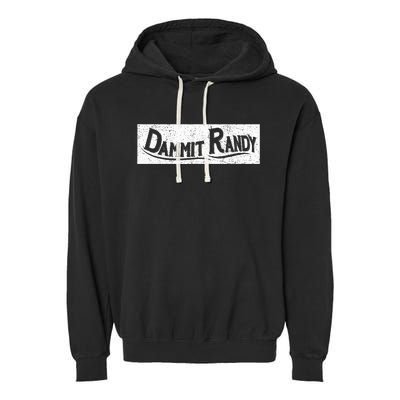 Dammit Randy Garment-Dyed Fleece Hoodie