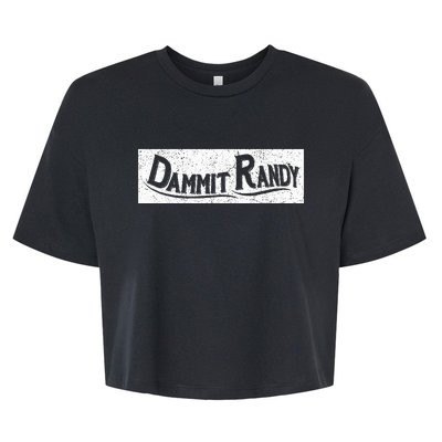 Dammit Randy Bella+Canvas Jersey Crop Tee