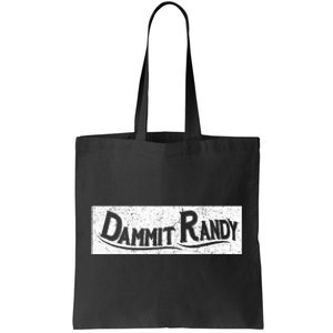 Dammit Randy Tote Bag