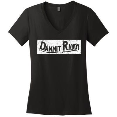 Dammit Randy Women's V-Neck T-Shirt