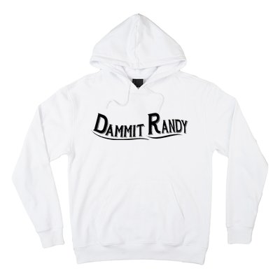 Dammit Randy Hoodie