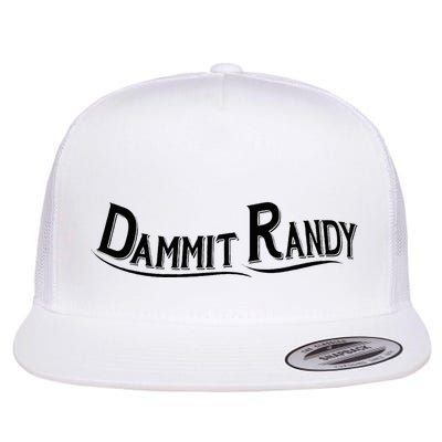 Dammit Randy Flat Bill Trucker Hat