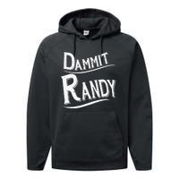 Dammit Randy Performance Fleece Hoodie