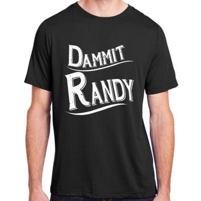 Dammit Randy Adult ChromaSoft Performance T-Shirt